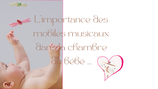 L'importance des mobiles musicaux dans la chambre du bébé ...
